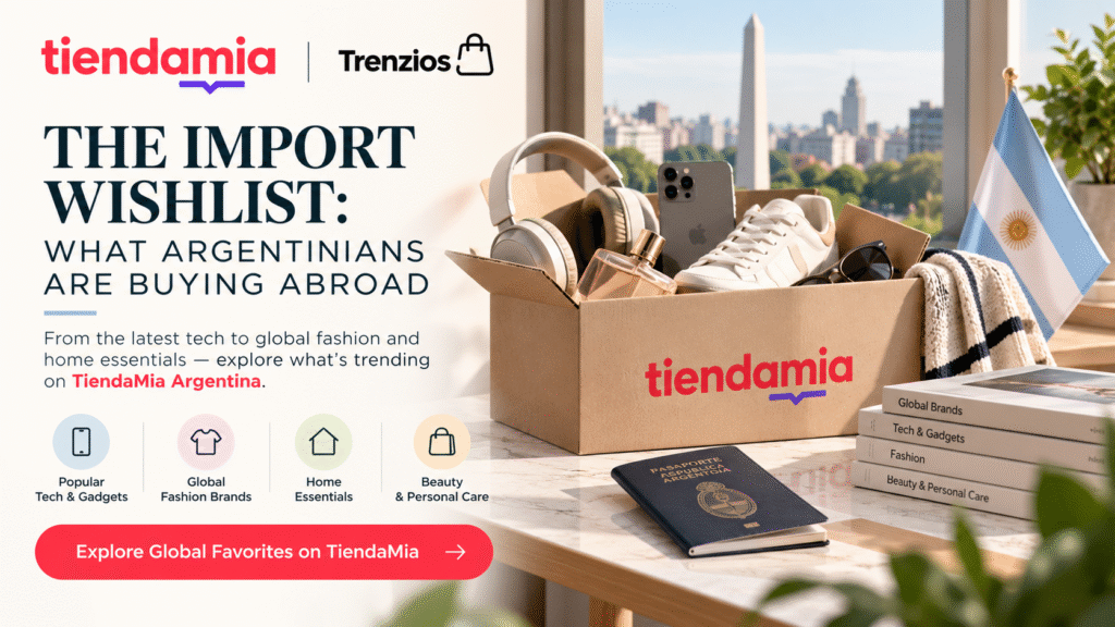 The Import Wishlist_ Argentina’s Global Favorites (1)